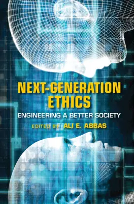 Etika novej generácie: Etika pre lepšiu spoločnosť: inžinierstvo pre lepšiu spoločnosť - Next-Generation Ethics: Engineering a Better Society