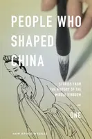 Ľudia, ktorí formovali Čínu: Príbehy z histórie ríše stredu - People Who Shaped China: Stories from the history of the Middle Kingdom