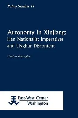 Autonómia v Sin-ťiangu: chanské nacionalistické imperatívy a ujgurská nespokojnosť - Autonomy in Xinjiang: Han Nationalist Imperatives and Uyghur Discontent