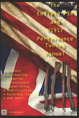 Príručka pre výkonnostné ladenie zbraní P14 a M1917: Gunsmithing tips for modifying your P14 and M1917 rifles - The P14 and M1917 Performance Tuning Manual: Gunsmithing tips for modifying your P14 and M1917 rifles