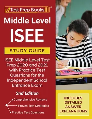 Študijná príručka ISEE pre strednú úroveň: ISEE Middle Level Test Prep 2020 and 2021 with Practice Test Questions for the Independent School Entrance Exam [2nd E - Middle Level ISEE Study Guide: ISEE Middle Level Test Prep 2020 and 2021 with Practice Test Questions for the Independent School Entrance Exam [2nd E