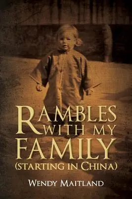 Potulky s rodinou: (Začiatky v Číne) - Rambles With My Family: (Starting in China)