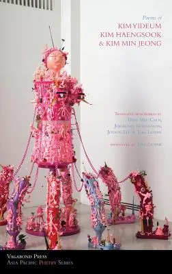 Básne Kim Yideum, Kim Haengsook a Kim Min Jeong - Poems of Kim Yideum, Kim Haengsook & Kim Min Jeong