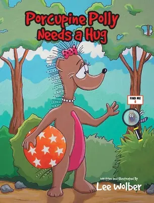 Dikobraz Polly potrebuje objatie - Porcupine Polly Needs a Hug