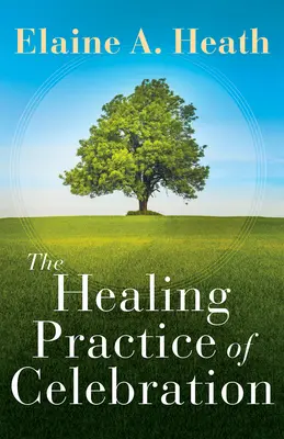 Uzdravujúca prax slávenia - The Healing Practice of Celebration