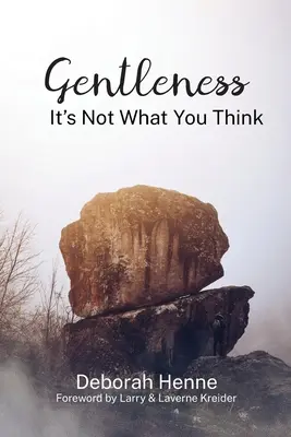 Nežnosť: Nie je to to, čo si myslíte - Gentleness: It's Not What You Think