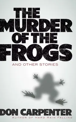 Vražda žiab a iné príbehy - The Murder of the Frogs and Other Stories