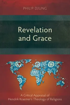 Zjavenie a milosť: Kritické zhodnotenie teológie náboženstiev Hendrika Kraemera - Revelation and Grace: A Critical Appraisal of Hendrik Kraemer's Theology of Religions