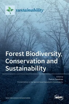 Biodiverzita, ochrana a udržateľnosť lesov - Forest Biodiversity, Conservation and Sustainability