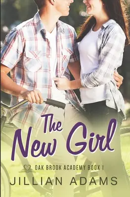 Nové dievča: The New Girl: The New Girl: The New Girl (Mladé dievča) Sladká romanca pre mladých dospelých - The New Girl: A Young Adult Sweet Romance