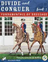 Rozdeľuj a panuj Kniha 1: Základné drezúrne techniky - Divide and Conquer Book 1: Fundamental Dressage Techniques