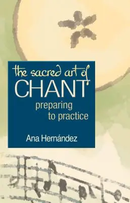Posvätné umenie spevu: Príprava na prax - The Sacred Art of Chant: Preparing to Practice
