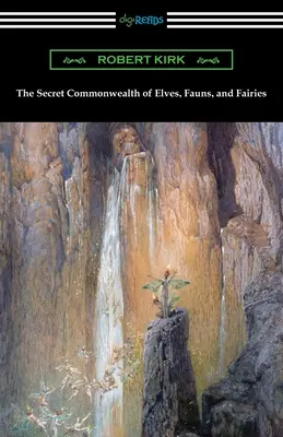 Tajné spoločenstvo elfov, faunov a víl - The Secret Commonwealth of Elves, Fauns, and Fairies