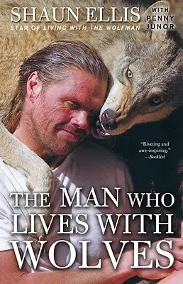 Muž, ktorý žije s vlkmi: Spomienky: Život s vlkmi, ktorý žije s ľuďmi - The Man Who Lives with Wolves: A Memoir