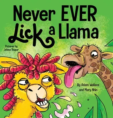 Nikdy neolizuj lamu - Never EVER Lick a Llama