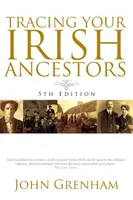 Stopovanie írskych predkov. Piate vydanie - Tracing Your Irish Ancestors. Fifth Edition