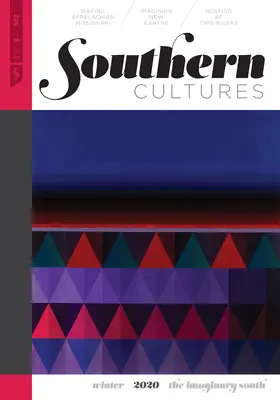 Južanské kultúry: The Imaginary South: The Imaginary South: Číslo 26, číslo 4 - zimné vydanie 2020 - Southern Cultures: The Imaginary South: Volume 26, Number 4 - Winter 2020 Issue