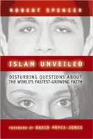 Odhalený islam: Znepokojujúce otázky o najrýchlejšie rastúcom náboženstve na svete - Islam Unveiled: Disturbing Questions about the World's Fastest-Growing Religion