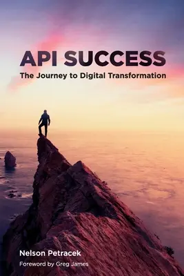 Úspech API: Cesta k digitálnej transformácii - API Success: The Journey to Digital Transformation