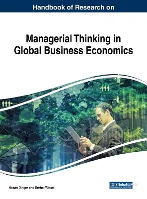 Príručka výskumu manažérskeho myslenia v globálnej podnikovej ekonomike - Handbook of Research on Managerial Thinking in Global Business Economics