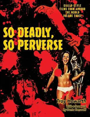 Tak smrteľné, tak zvrátené: 3: Giallo-Style Films From Around World, Vol. 3 - So Deadly, So Perverse: Giallo-Style Films From Around the World, Vol. 3
