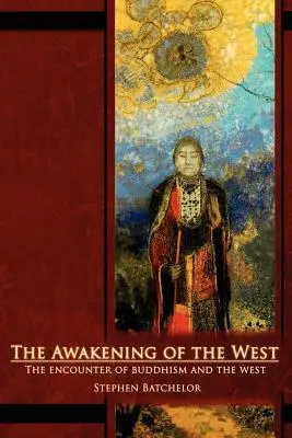 Prebudenie Západu: Stretnutie budhizmu a západnej kultúry - The Awakening of the West: The Encounter of Buddhism and Western Culture