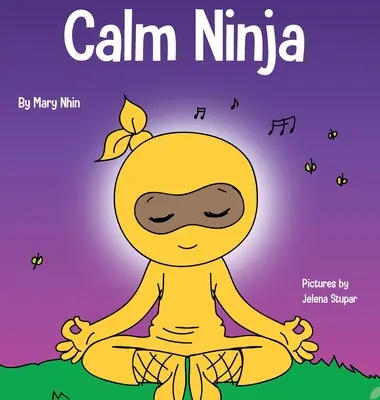 Calm Ninja: Detská kniha o upokojení úzkosti s jogovým cvičením Calm Ninja - Calm Ninja: A Children's Book About Calming Your Anxiety Featuring the Calm Ninja Yoga Flow