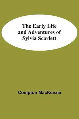 Raný život a dobrodružstvá Sylvie Scarlettovej - The Early Life and Adventures of Sylvia Scarlett