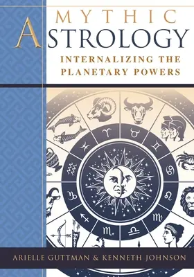 Mýtická astrológia: Mýtická terapia: internalizácia planetárnych síl - Mythic Astrology: Internalizing the Planetary Powers