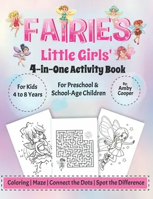 Víly Kniha aktivít pre malé dievčatá 4 v jednom: Kniha aktivít pre deti predškolského a školského veku: Zábavné a náučné aktivity pre deti od 4 do 8 rokov, - Fairies Little Girls' 4-in-One Activity Book: Fun and Learning Activities for Kids 4 to 8 Years, Activity Book for Preschool and School Age Children,