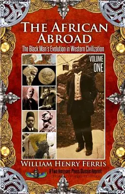 Afričania v zahraničí: Vývoj černocha v západnej civilizácii (prvý diel) - The African Abroad: The Black Man's Evolution in Western Civilization (Volume One)