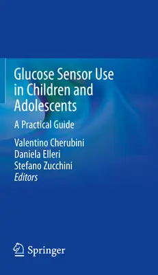 Používanie glukózových senzorov u detí a dospievajúcich: Praktická príručka - Glucose Sensor Use in Children and Adolescents: A Practical Guide