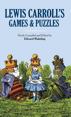 Hry a hádanky Lewisa Carrolla - Lewis Carroll's Games and Puzzles