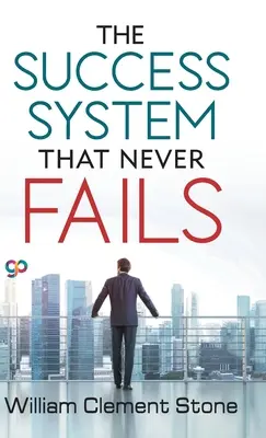 Systém úspechu, ktorý nikdy nezlyhá - The Success System that Never Fails