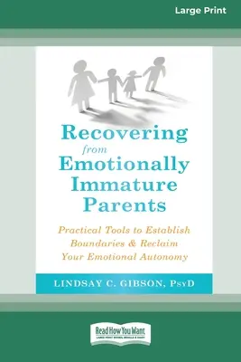 Zotavenie sa z emocionálne nezrelých rodičov: Praktické nástroje na stanovenie hraníc a znovuzískanie emocionálnej autonómie - Recovering from Emotionally Immature Parents: Practical Tools to Establish Boundaries and Reclaim Your Emotional Autonomy