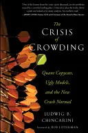 Kríza preľudnenia: Kvantitatívne napodobeniny, škaredé modely a nová normálna kríza - The Crisis of Crowding: Quant Copycats, Ugly Models, and the New Crash Normal