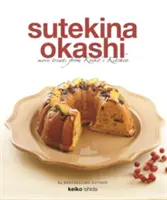 Sutekina Okashi: Ďalšie dobroty z kuchyne Keiko - Sutekina Okashi: More Treats from Keiko's Kitchen