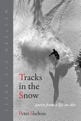 Stopy v snehu: Príbehy zo života na lyžiach - Tracks in the Snow: Stories from a Life on Skis