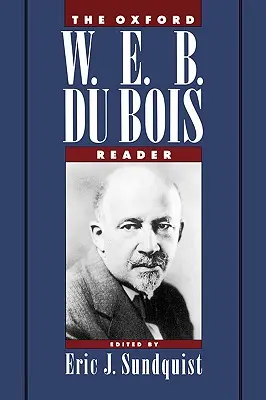 Oxfordská čítanka W. E. B. Du Boisa - The Oxford W. E. B. Du Bois Reader