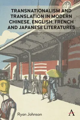 Transnacionalizmus a preklad v modernej čínskej, anglickej, francúzskej a japonskej literatúre - Transnationalism and Translation in Modern Chinese, English, French and Japanese Literatures
