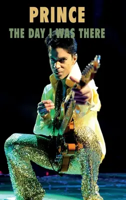 Prince - Deň, keď som tam bol - Prince - The Day I Was There