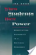 Keď majú študenti moc: Vyjednávanie o autorite v kritickej pedagogike - When Students Have Power: Negotiating Authority in a Critical Pedagogy