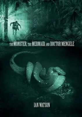 Netvor, morská panna a doktor Mengele - The Monster, The Mermaid, And Doctor Mengele