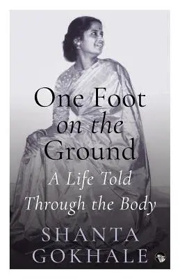 Jednou nohou na zemi: Život rozprávaný telom - One Foot on the Ground: A Life Told Through the Body