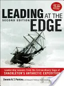 Vedenie na hrane: Lekcie z vedenia z výnimočnej ságy o Shackletonovej expedícii na Antarktídu - Leading at The Edge: Leadership Lessons from the Extraordinary Saga of Shackleton's Antarctic Expedition