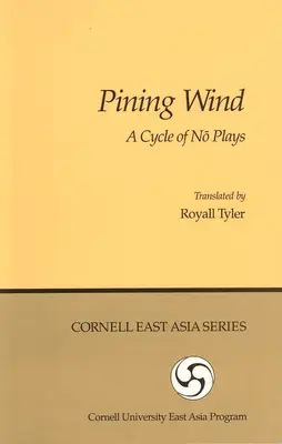 Túžobný vietor: Cyklus hier Nó - Pining Wind: A Cycle of Nō Plays