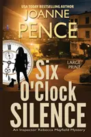 Six O'Clock Silence [Large Print] (Šesťhodinové ticho): Záhada inšpektorky Rebeccy Mayfieldovej - Six O'Clock Silence [Large Print]: An Inspector Rebecca Mayfield Mystery