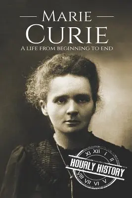 Marie Curie: Život od začiatku do konca - Marie Curie: A Life From Beginning to End