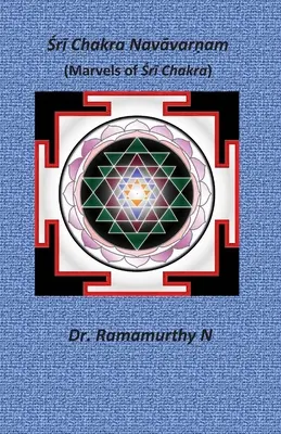 Śrī Chakra Navāvarṇam: Zázraky Šrí čakry - Śrī Chakra Navāvarṇam: Marvels of Śrī Chakra