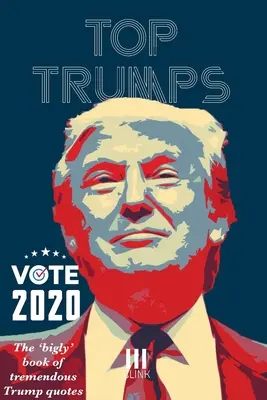 Najlepšie tromfy: Veľká kniha obrovských Trumpových citátov - Top Trumps: The Bigly Book of Tremendous Trump Quotes